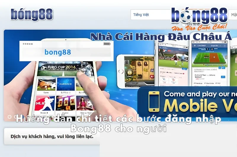 Hướng dẫn chi tiết các bước đăng nhập Bong88