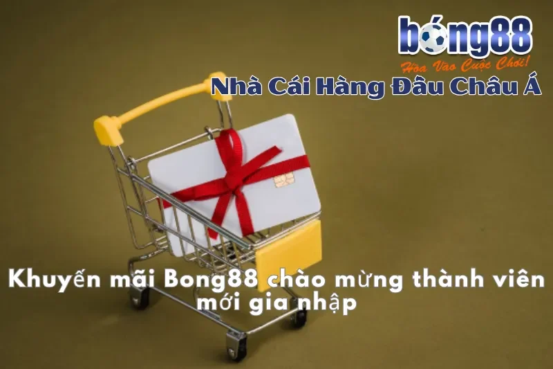 Khuyến Mãi Bong88 2026: Thưởng Nạp Đầu 100%, Hoàn Cược 1.2% Mỗi Ngày 2 Khuyến mãi Bong88 chào mừng thành viên mới