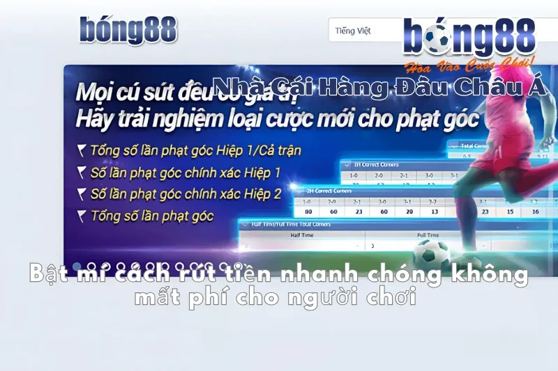 Rút Tiền Bong88: Điều Kiện, 4 Bước, Khung Giờ Nhanh Nhất & 5 Lý Do Bị Từ Chối 3 Cách rút tiền Bong88 nhanh chóng không mất phí