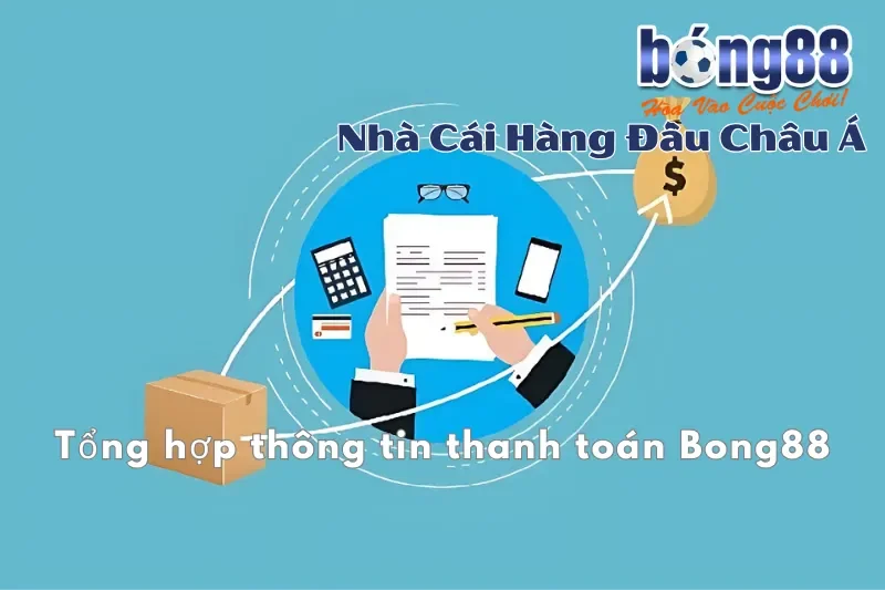 Thanh Toán Bong88: So Sánh 5 Phương Thức Nạp Rút Chi Tiết 2026 2 Tổng hợp phương thức thanh toán Bong88