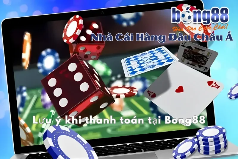 Thanh Toán Bong88: So Sánh 5 Phương Thức Nạp Rút Chi Tiết 2026 4 Lưu ý an toàn khi thanh toán tại Bong88