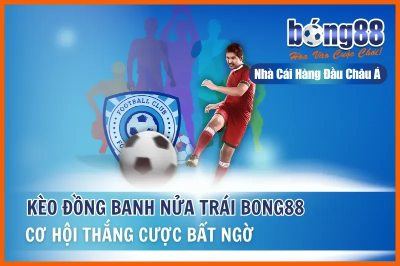 Kèo Đồng Banh Nửa Trái (0.25) Là Gì? Cơ Chế Chia Đôi & Bảng Kịch Bản 1 Kèo Đồng Banh Nửa Trái (0.25) Là Gì? Cơ Chế Chia Đôi & Bảng Kịch Bản