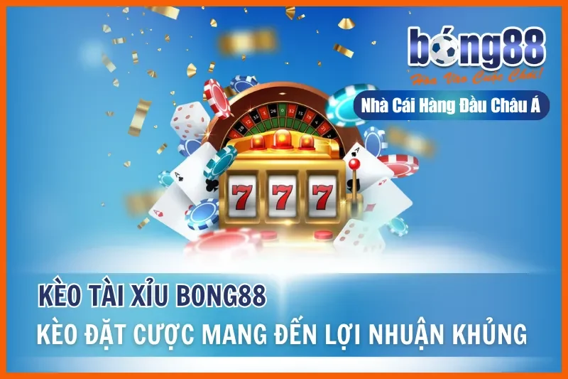 Kèo Tài Xỉu Là Gì? Bảng Mốc, Cách Tính Tiền & Tiêu Chí Chọn Cửa