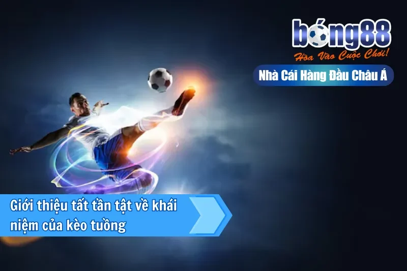 Kèo Tuồng Là Gì? 5 Dấu Hiệu Nhận Biết Kèo Dụ & Cách Né Mất Tiền Oan 2 Kèo tuồng là gì - dạng kèo dụ người chơi cần cảnh giác