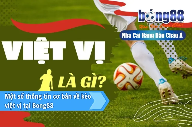 Giới thiệu kèo việt vị tại Bong88
