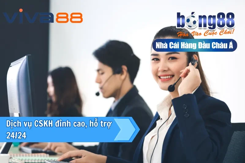 Đại Lý Viva88 3 CSKH Viva88 hỗ trợ người chơi 24/7